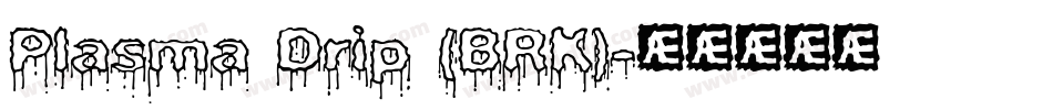 Plasma Drip (BRK)字体转换